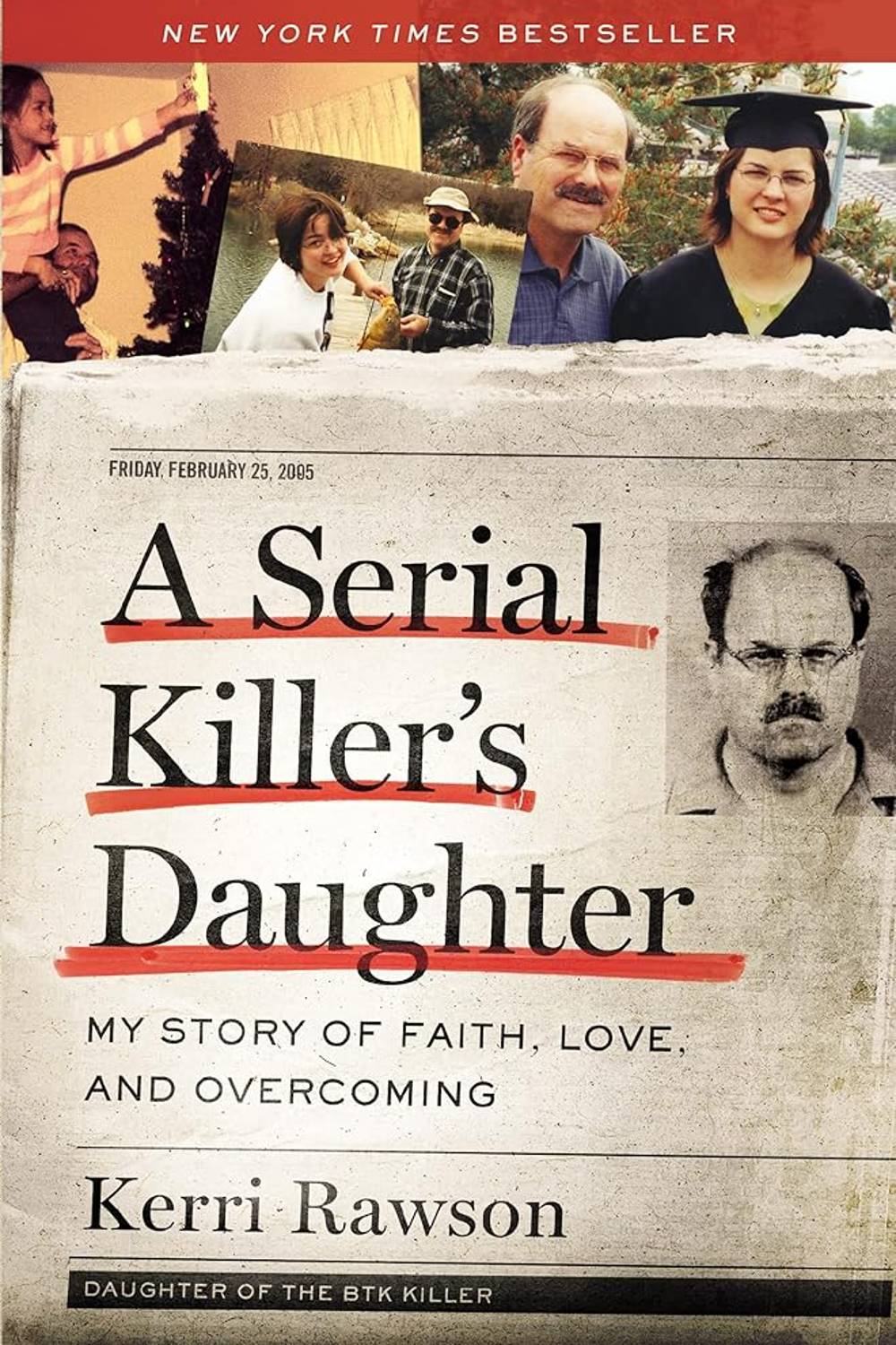 A Serial Killer's Daughter: My Story of Faith, Love, and Overcoming (An Insider's Look at the True Crime Story of the BTK Killer, Dennis Rader)