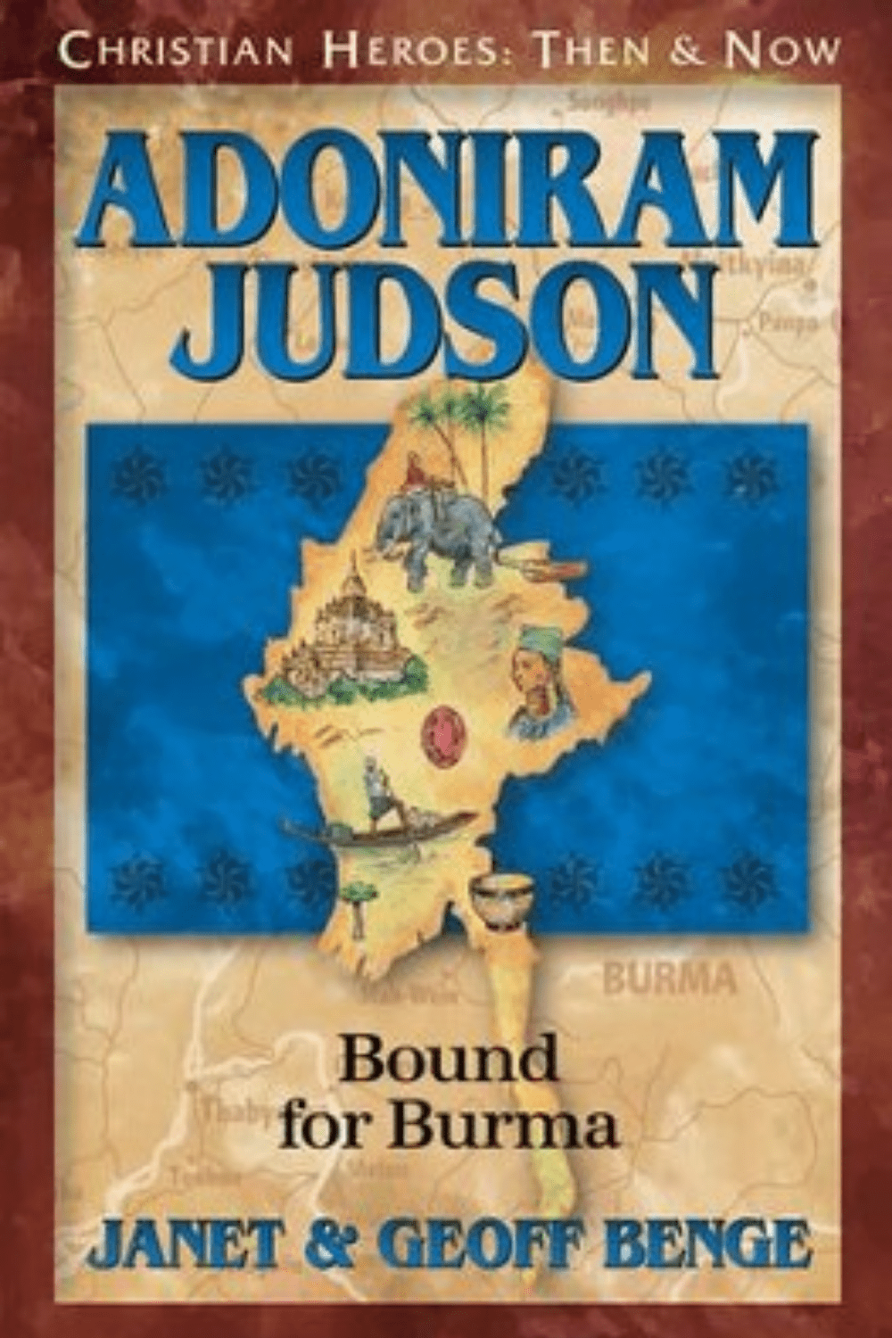 Adoniram Judson: Bound for Burma (Christian Heroes: Then and Now)