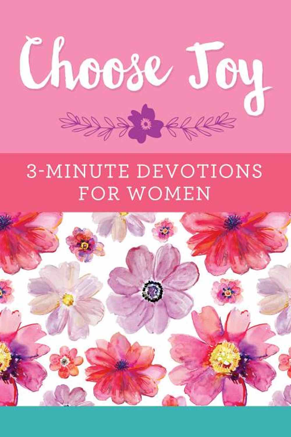 Choose Joy: 3-Minute Devotions for Women