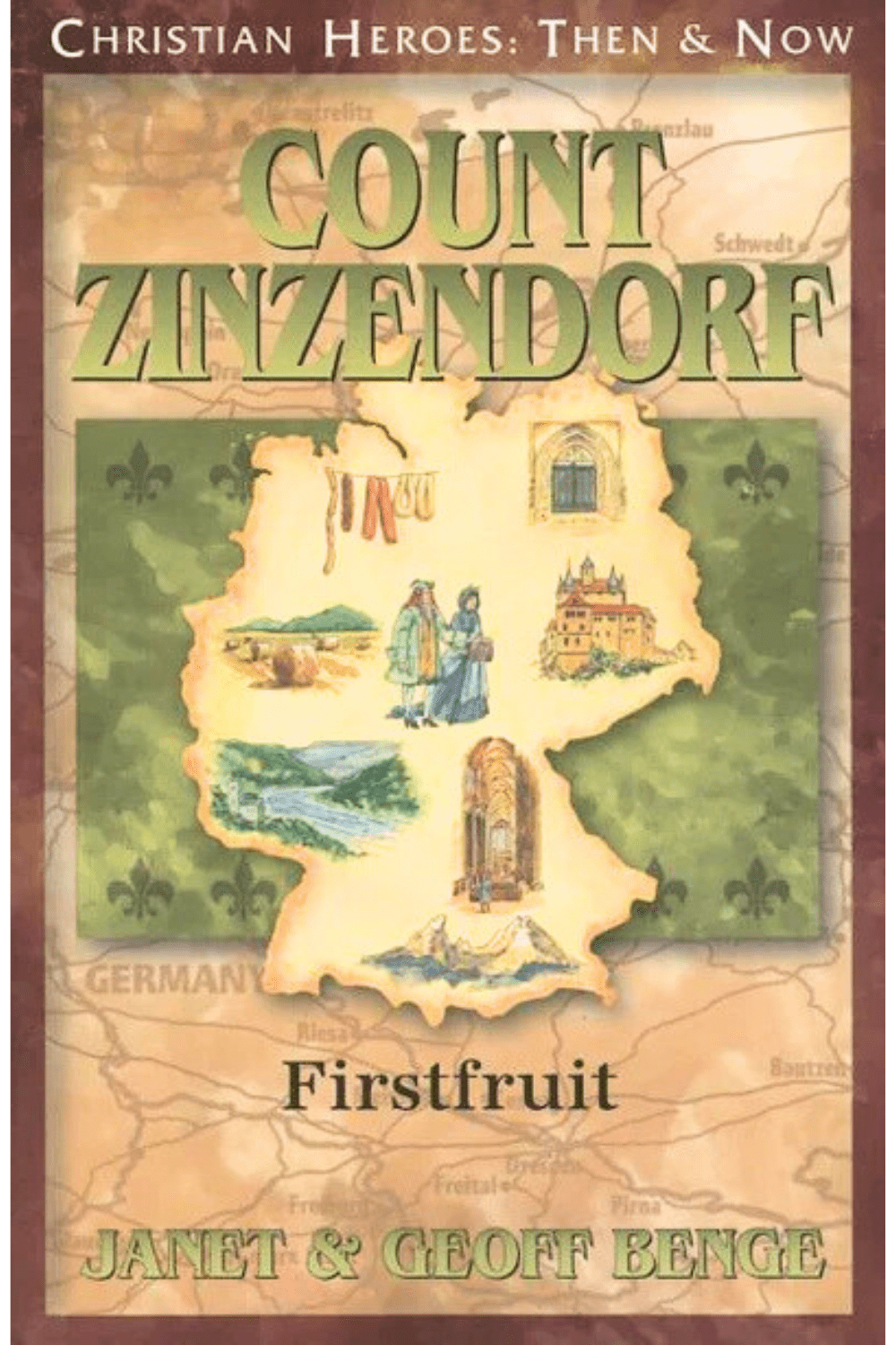 Count Zinzendorf: First Fruit (Christian Heroes: Then and Now)