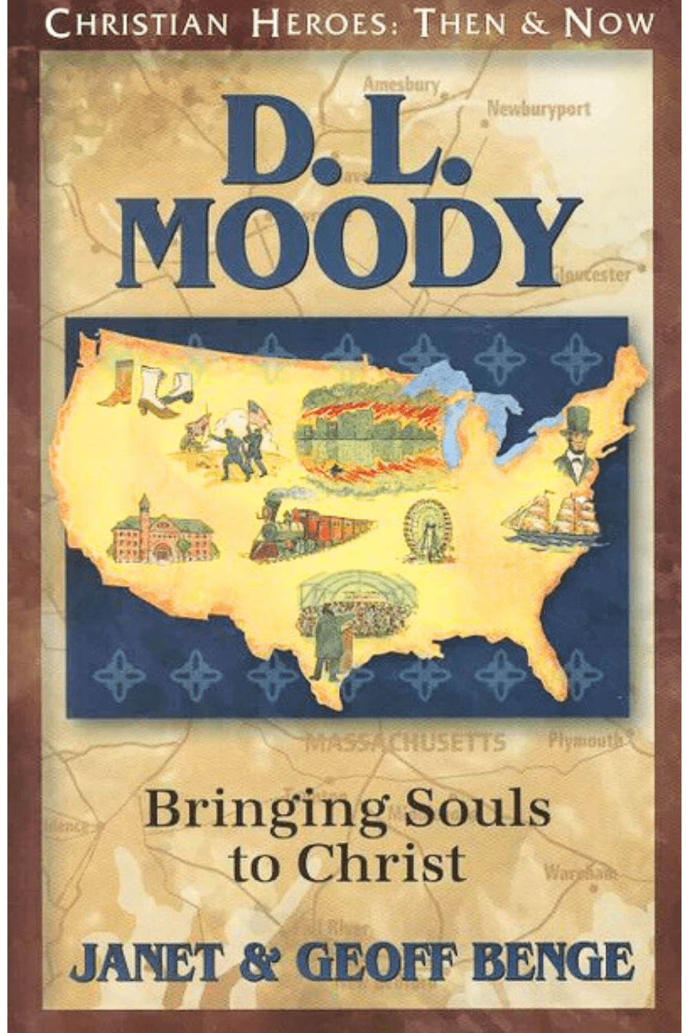 D.L. Moody: Bringing Souls to Christ (Christian Heroes: Then and Now)