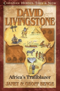 David Livingstone: Africa's Trailblazer (Christian Heroes: Then and Now)
