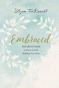 Embraced: 100 Devotions to Know God Is Holding You Close