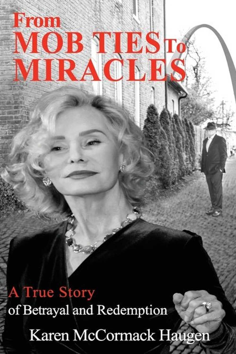 From Mob Ties to Miracles: A True Story of Betrayal and Redemption