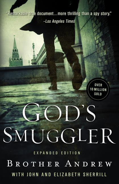 God's Smuggler: The True Story and Legacy of Brother Andrew – Expanded Edition