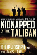Kidnapped by the Taliban: A Story of Terror, Hope, and Rescue by SEAL Team Six