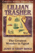 Lillian Trasher: The Greatest Wonder in Egypt (Christian Heroes: Then and Now)