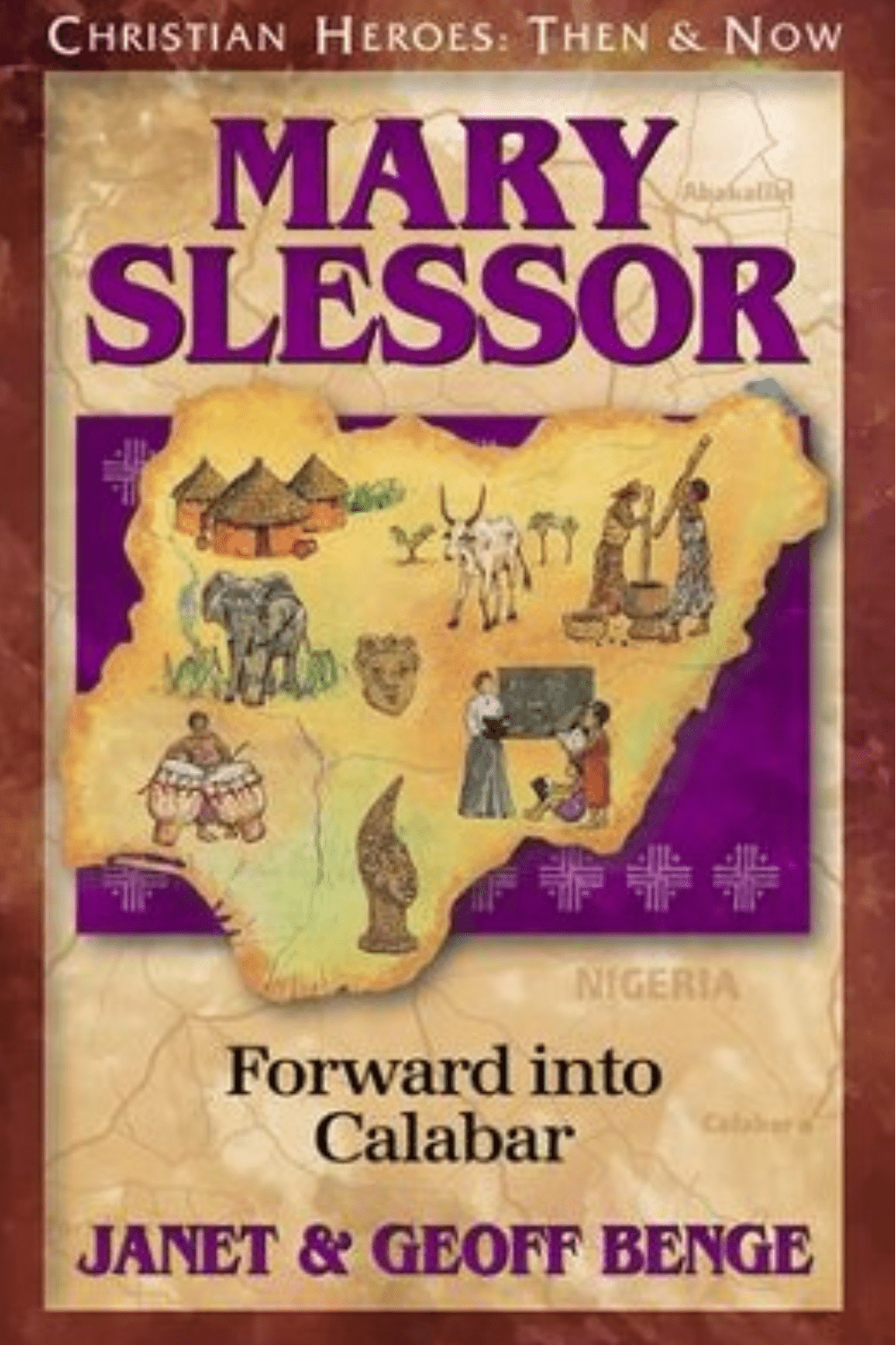 Mary Slessor: Forward into Calabar (Christian Heroes: Then and Now)
