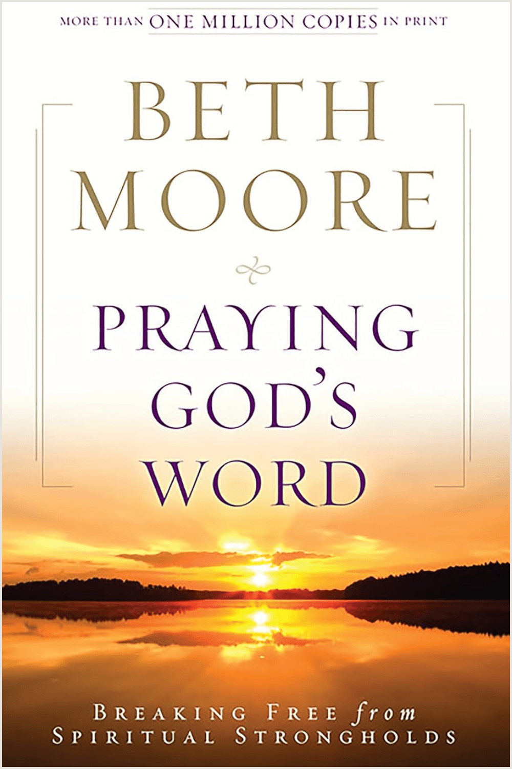 Praying God's Word: Breaking Free from Spiritual Strongholds