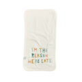 burp cloth | reason we are late