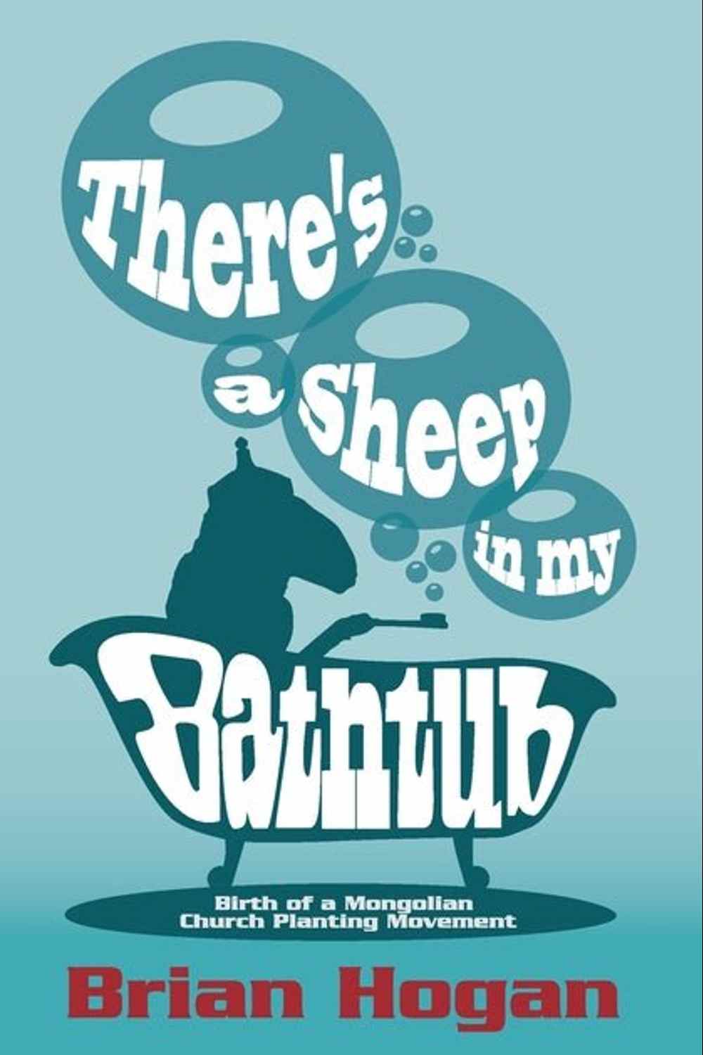 There's a Sheep in My Bathtub: A Missionary Memoir